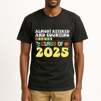 Almost Retired And Counting Class Of 2025 Tall T-Shirt