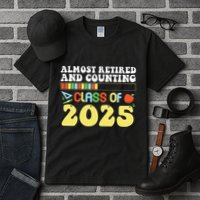 Almost Retired And Counting Class Of 2025 Tall T-Shirt