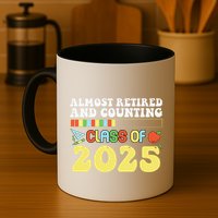 Almost Retired And Counting Class Of 2025 Mug