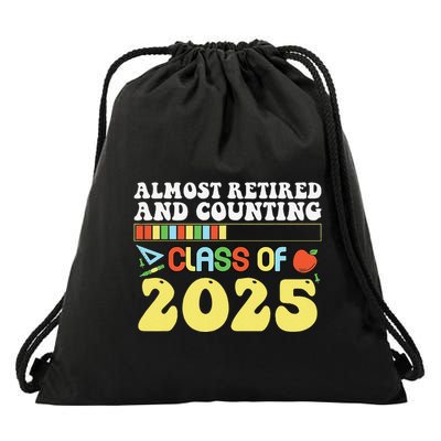 Almost Retired And Counting Class Of 2025 Drawstring Bag