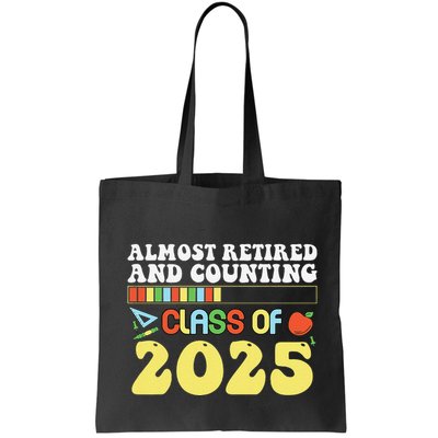 Almost Retired And Counting Class Of 2025 Bag