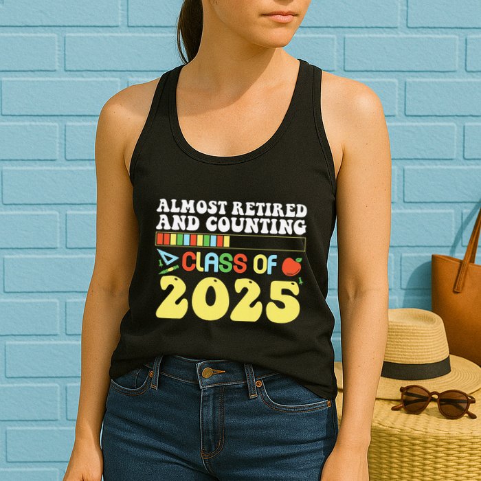 Almost Retired And Counting Class Of 2025 Womens Tank Top