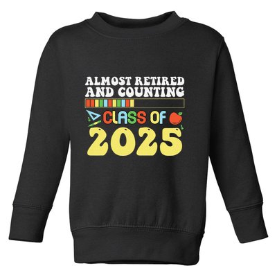 Almost Retired And Counting Class Of 2025 Toddler Sweatshirt