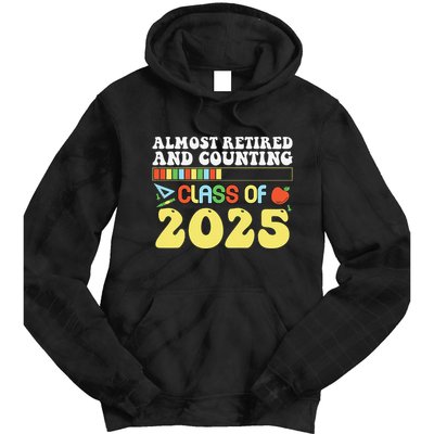 Almost Retired And Counting Class Of 2025 Tie Dye Hoodie