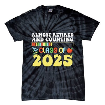 Almost Retired And Counting Class Of 2025 Tie-Dye T-Shirt