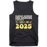 Almost Retired And Counting Class Of 2025 Tank Top