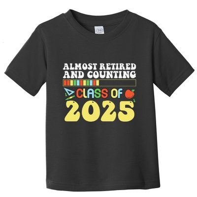 Almost Retired And Counting Class Of 2025 Toddler T-Shirt
