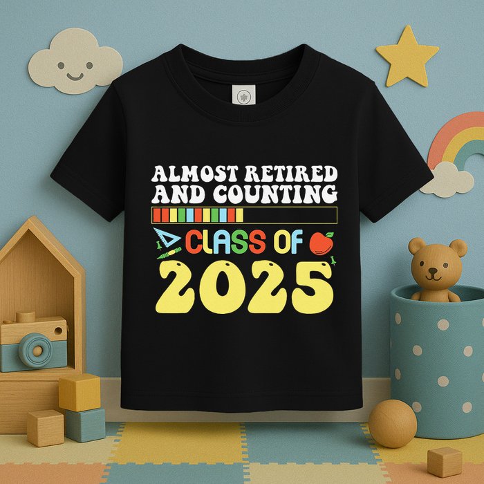 Almost Retired And Counting Class Of 2025 Toddler T-Shirt