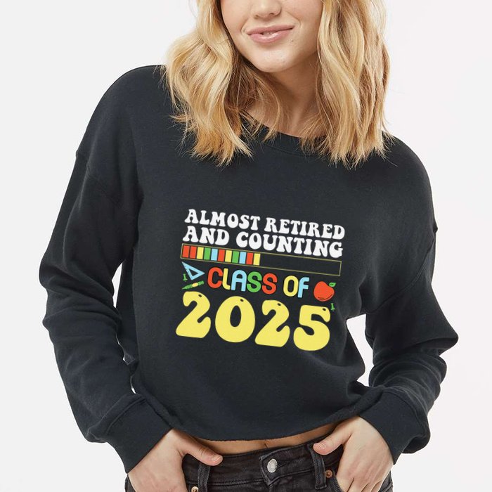 Almost Retired And Counting Class Of 2025 Cropped Pullover Crew