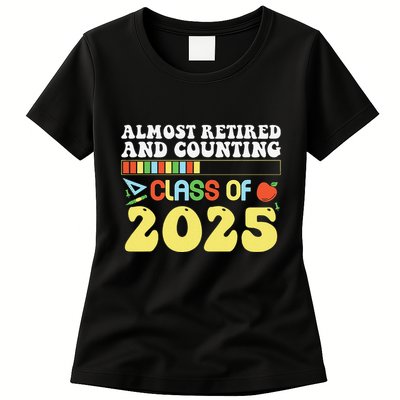 Almost Retired And Counting Class Of 2025 Womens T-Shirt