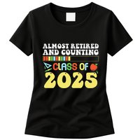 Almost Retired And Counting Class Of 2025 Womens T-Shirt