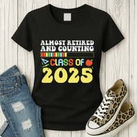 Almost Retired And Counting Class Of 2025 Womens T-Shirt