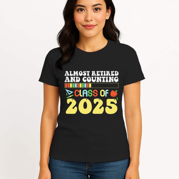 Almost Retired And Counting Class Of 2025 Womens T-Shirt
