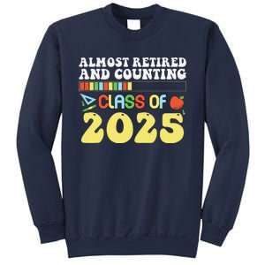 Almost Retired And Counting Class Of 2025 Sweatshirt