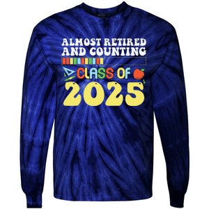 Almost Retired And Counting Class Of 2025 Tie-Dye Long Sleeve Shirt