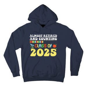 Almost Retired And Counting Class Of 2025 Tall Hoodie