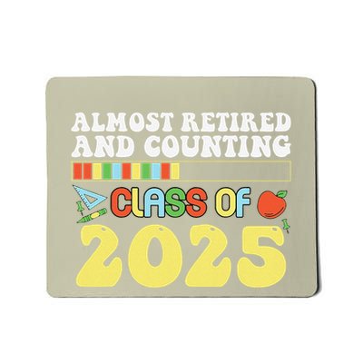 Almost Retired And Counting Class Of 2025 Mousepad