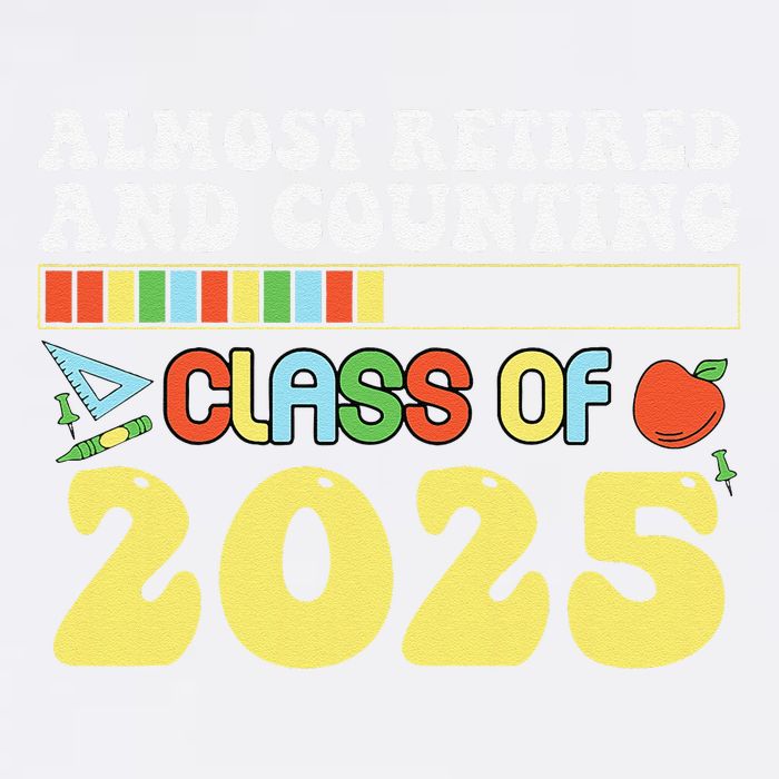 Almost Retired And Counting Class Of 2025 Garment-Dyed Sweatshirt