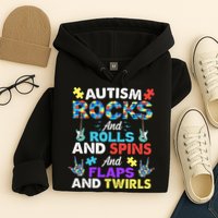 Autism Rocks And Rolls And Spins And Flaps And Twists Hoodie