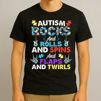 Autism Rocks And Rolls And Spins And Flaps And Twists T-Shirt