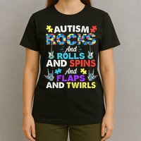 Autism Rocks And Rolls And Spins And Flaps And Twists T-Shirt