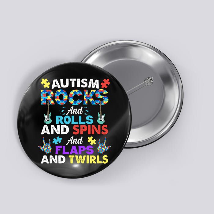 Autism Rocks And Rolls And Spins And Flaps And Twists Button