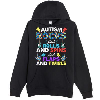 Autism Rocks And Rolls And Spins And Flaps And Twists Premium Pullover Hoodie