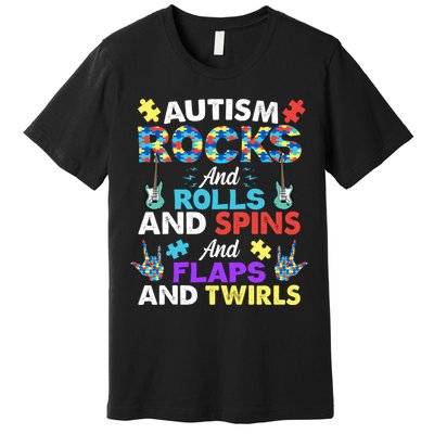 Autism Rocks And Rolls And Spins And Flaps And Twists Premium T-Shirt