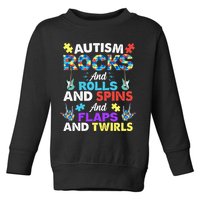 Autism Rocks And Rolls And Spins And Flaps And Twists Toddler Sweatshirt