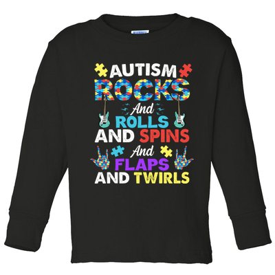 Autism Rocks And Rolls And Spins And Flaps And Twists Toddler Long Sleeve Shirt