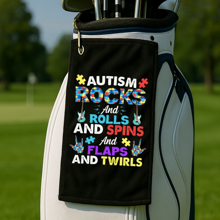 Autism Rocks And Rolls And Spins And Flaps And Twists Golf Towel