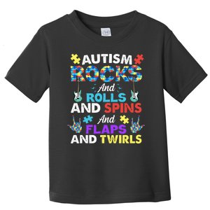 Autism Rocks And Rolls And Spins And Flaps And Twists Toddler T-Shirt