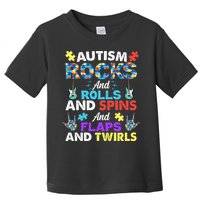 Autism Rocks And Rolls And Spins And Flaps And Twists Toddler T-Shirt