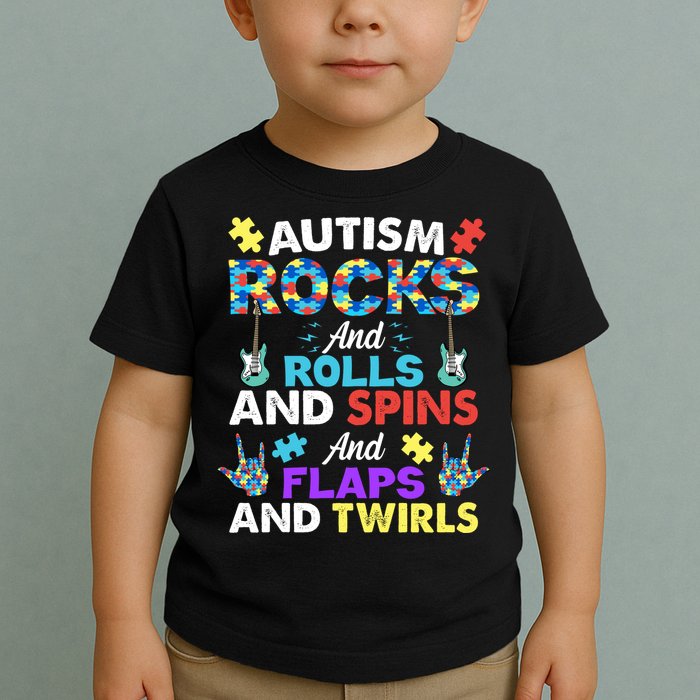 Autism Rocks And Rolls And Spins And Flaps And Twists Toddler T-Shirt
