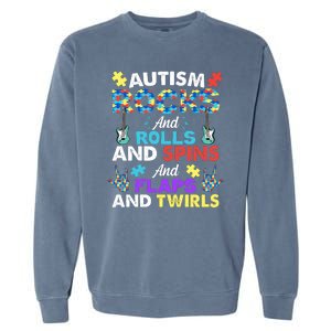 Autism Rocks And Rolls And Spins And Flaps And Twists Garment-Dyed Sweatshirt