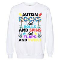 Autism Rocks And Rolls And Spins And Flaps And Twists Garment-Dyed Sweatshirt