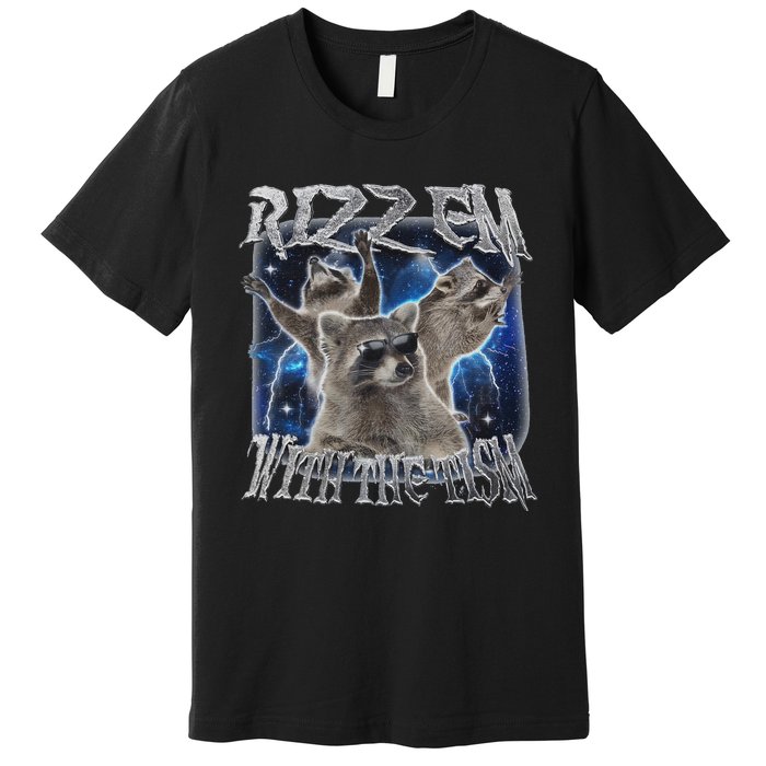 Autistic Racoon Autism Meme Funny Rizz Em With The Tism Premium T-Shirt