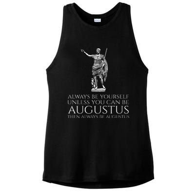 Ancient Rome Always Be Yourself Unless You Can Be Augustus Ladies PosiCharge Tri-Blend Wicking Tank