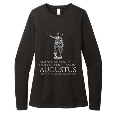 Ancient Rome Always Be Yourself Unless You Can Be Augustus Womens CVC Long Sleeve Shirt