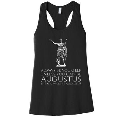 Ancient Rome Always Be Yourself Unless You Can Be Augustus Women's Racerback Tank