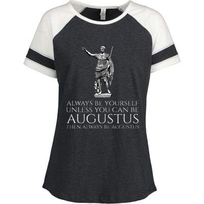 Ancient Rome Always Be Yourself Unless You Can Be Augustus Enza Ladies Jersey Colorblock Tee