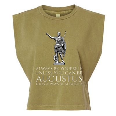 Ancient Rome Always Be Yourself Unless You Can Be Augustus Garment-Dyed Women's Muscle Tee