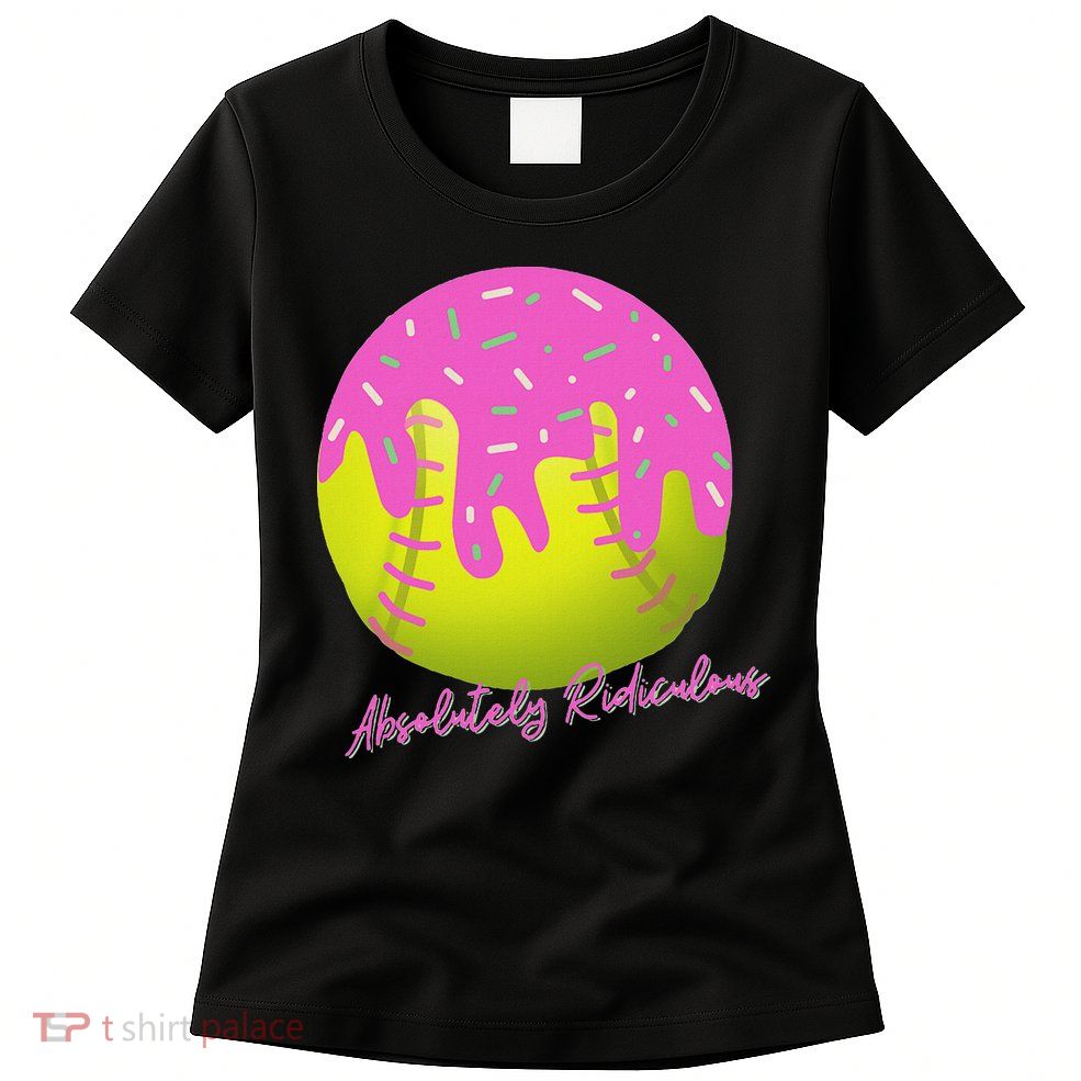 Absolutely Ridiculous Women's T-Shirt