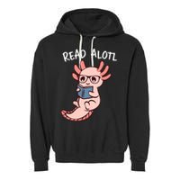 Axolotl Reading A Book, Read Alotl Books Funny Axolotl Book Garment-Dyed Fleece Hoodie
