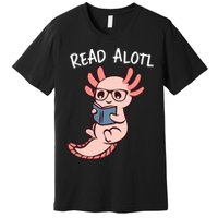 Axolotl Reading A Book, Read Alotl Books Funny Axolotl Book Premium T-Shirt