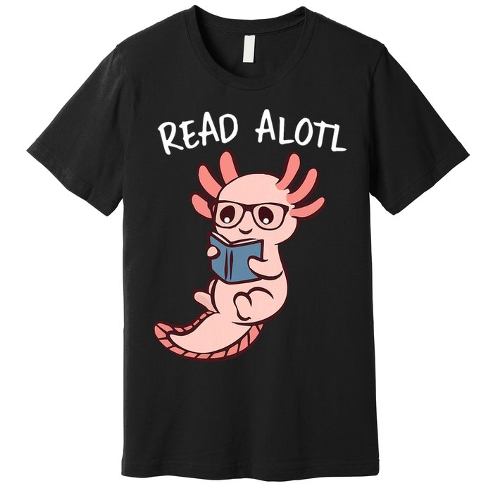 Axolotl Reading A Book, Read Alotl Books Funny Axolotl Book Premium T-Shirt