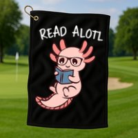 Axolotl Reading A Book, Read Alotl Books Funny Axolotl Book Golf Towel