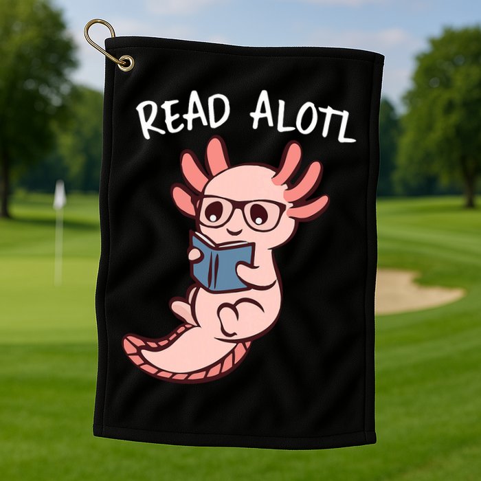 Axolotl Reading A Book, Read Alotl Books Funny Axolotl Book Golf Towel