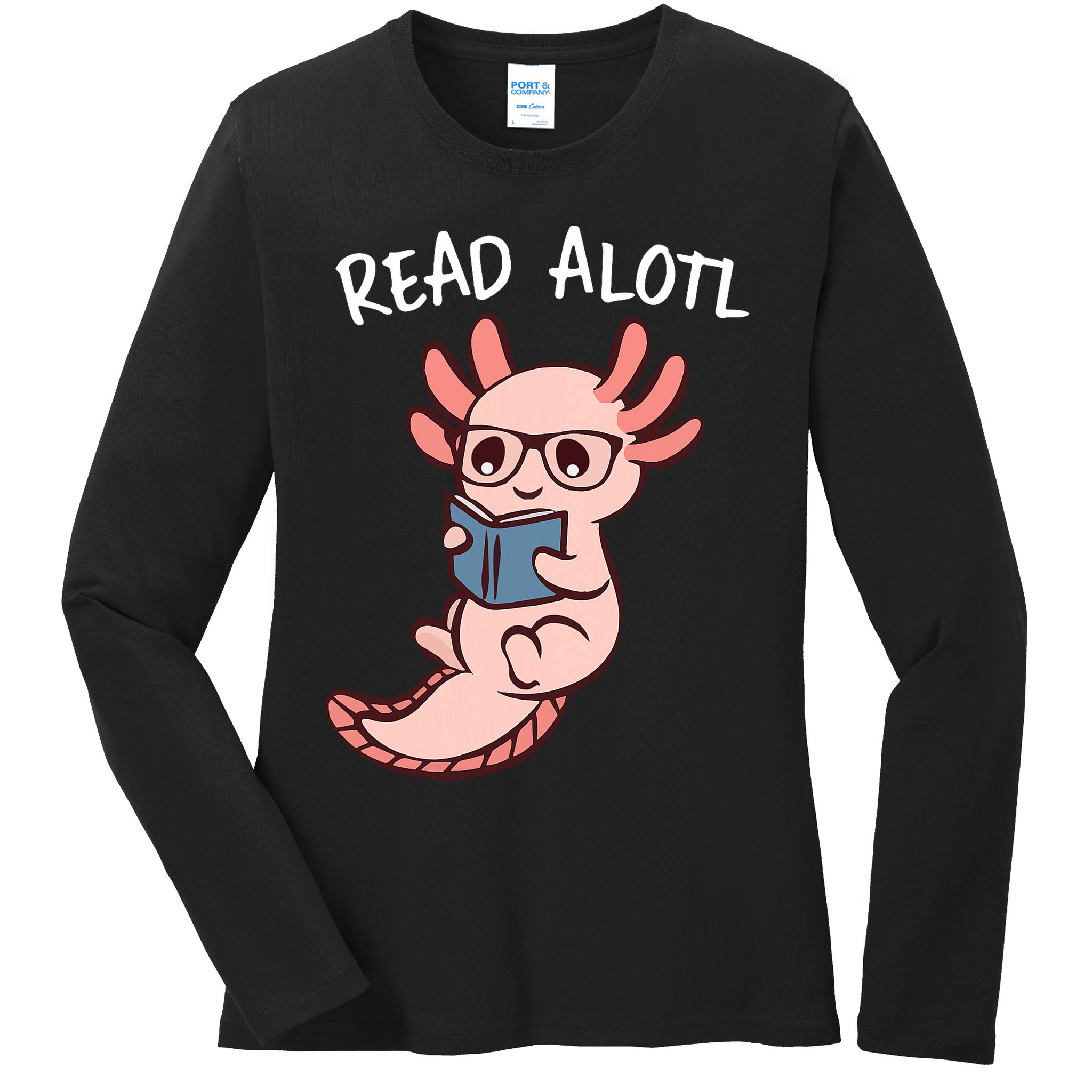 Axolotl Reading A Book, Read Alotl Books Funny Axolotl Book Ladies Long Sleeve Shirt
