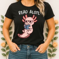 Axolotl Reading A Book, Read Alotl Books Funny Axolotl Book Womens T-Shirt